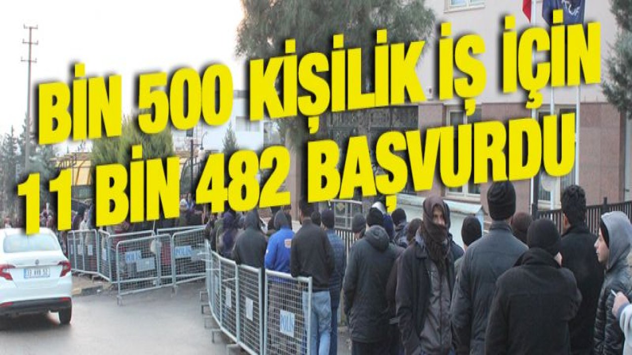 Kilis'te bin 500 kişilik iş için 11 bin 482 başvurdu