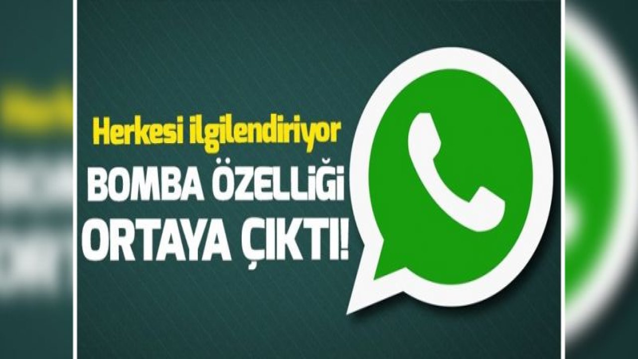 WhatsApp'ın bomba özelliği bugün ortaya çıktı!