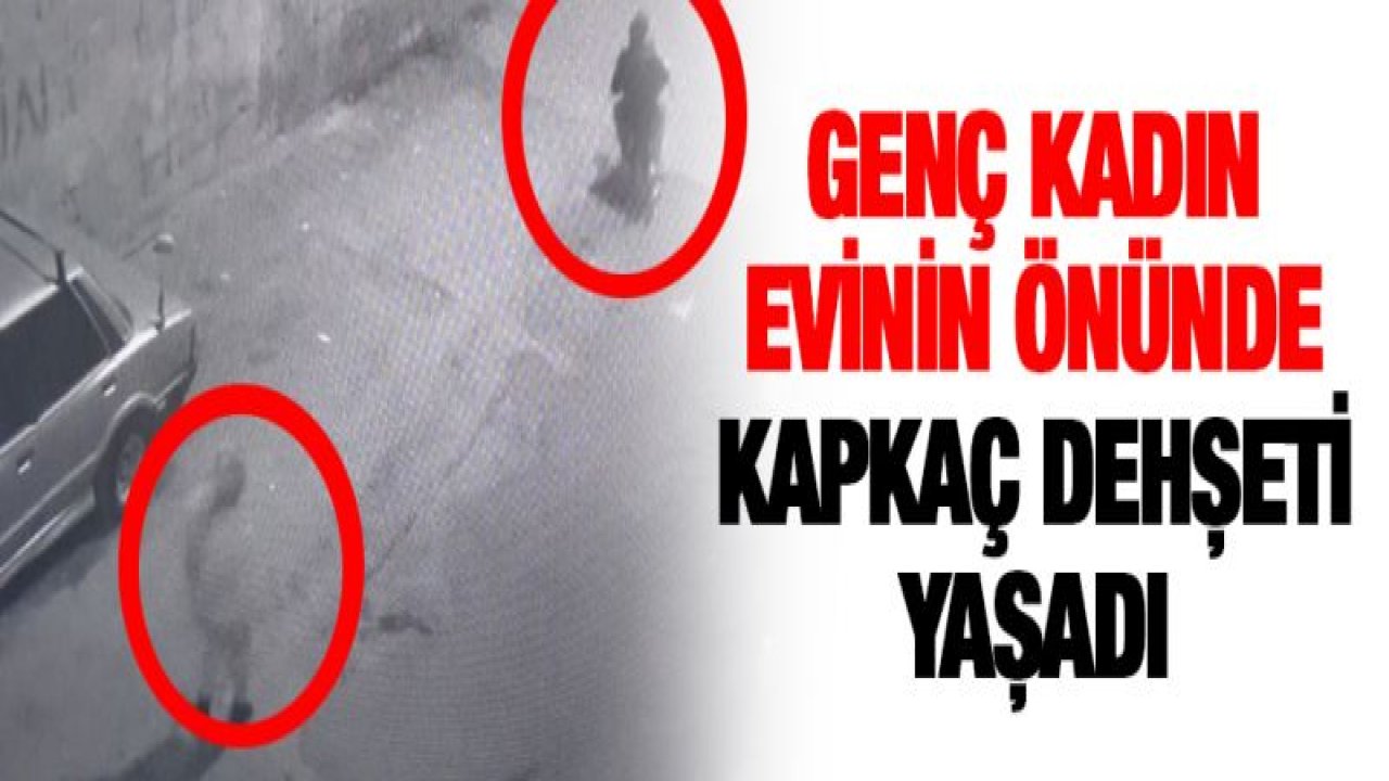 Gaziantep'te genç kadın evinin kapısında kapkaça uğradı