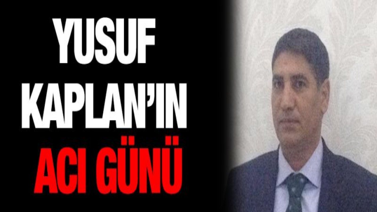 Kartal ve Sanat Halı'nın ortaklarından Yusuf Kaplan'ın acı günü