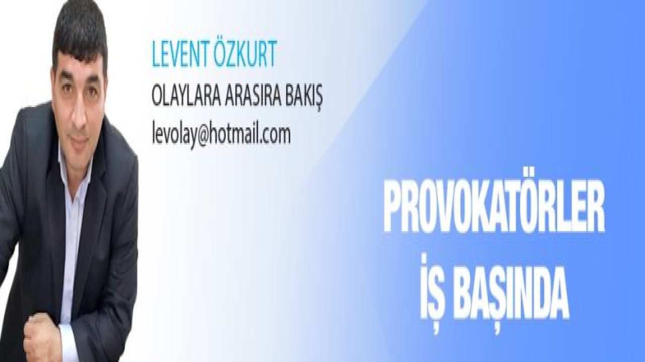 Provokatörler iş başında