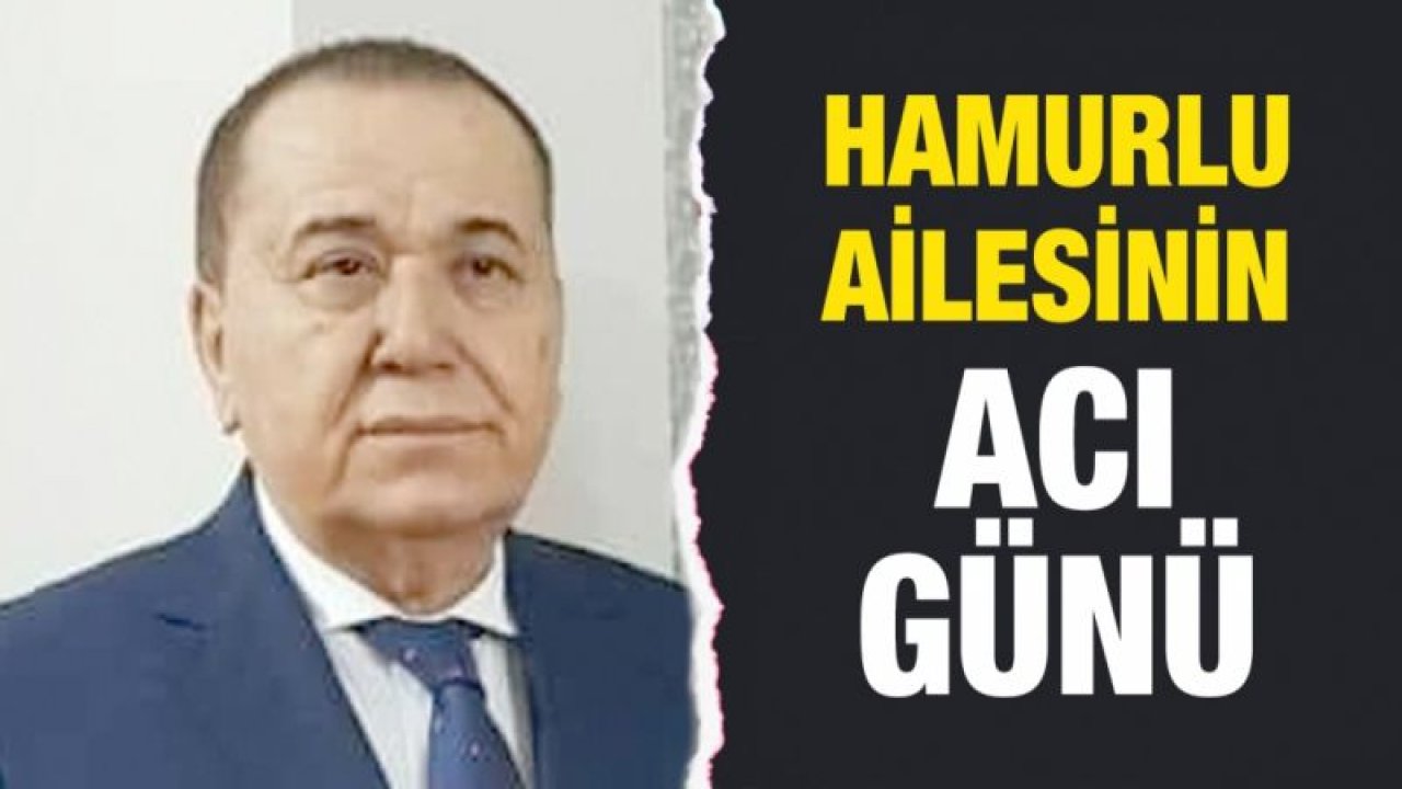 Hamurlu ailesinin acı günü