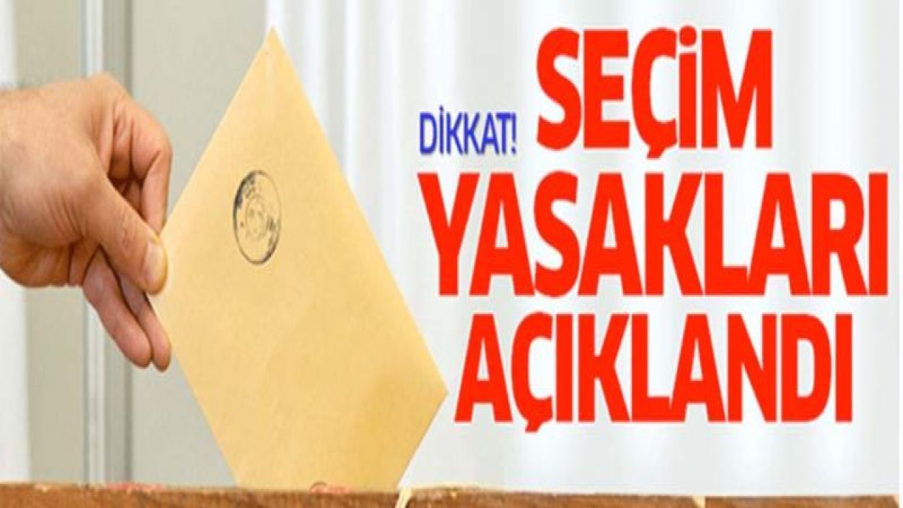 31 Mart 2019 seçim yasakları Resmi Gazete'de yayımlandı