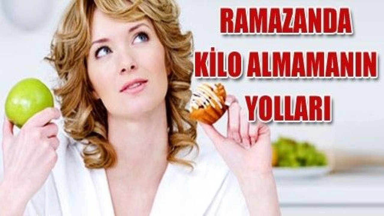 Ramazanda Kilo Almamanın Şifreleri