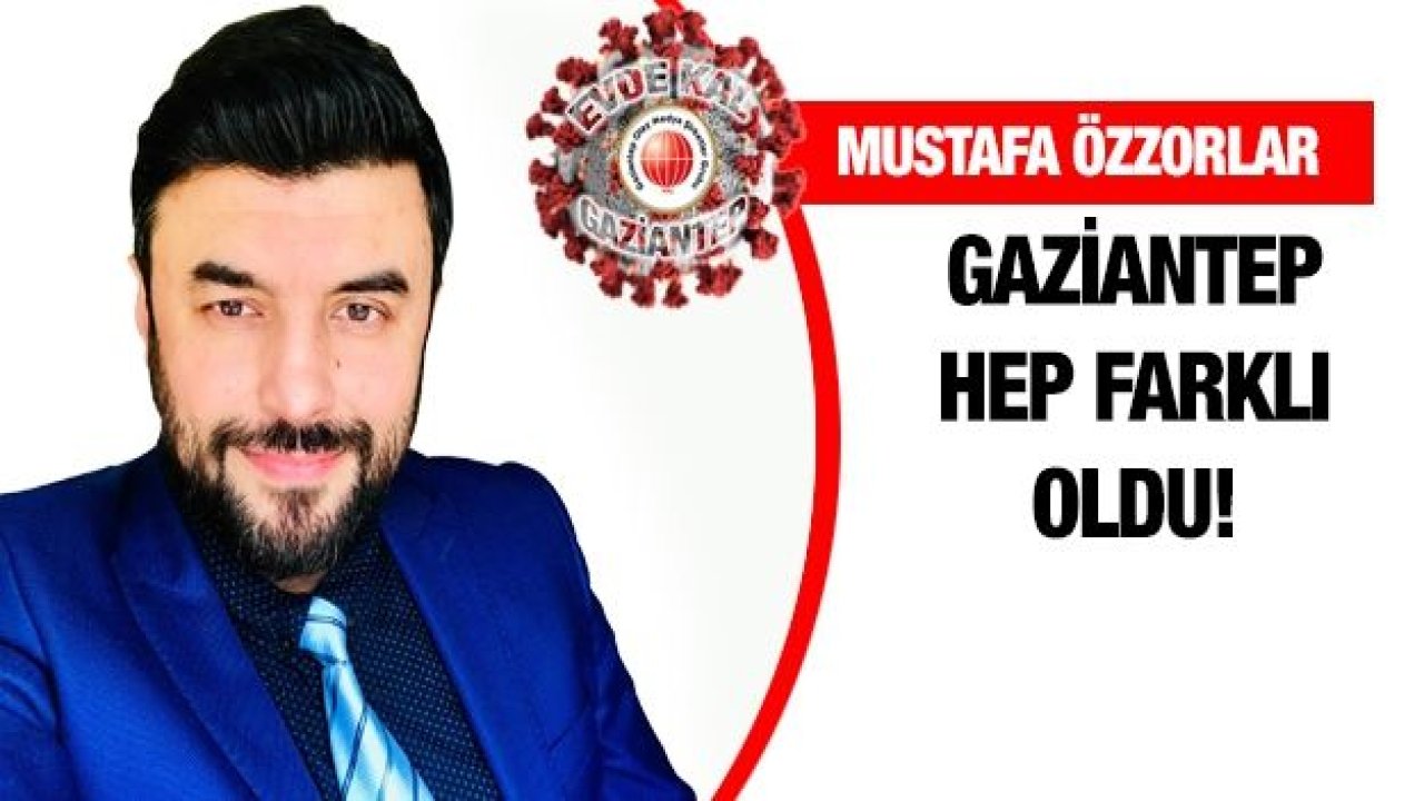 Gaziantep hep farklı oldu!