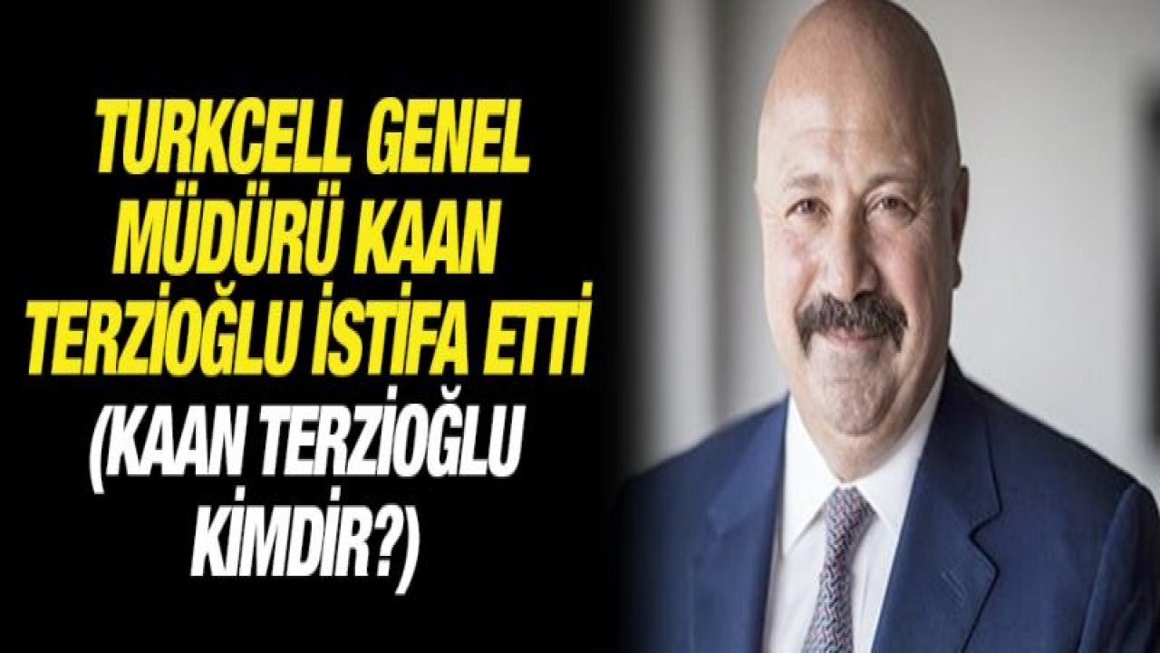 Turkcell Genel Müdürü istifa etti