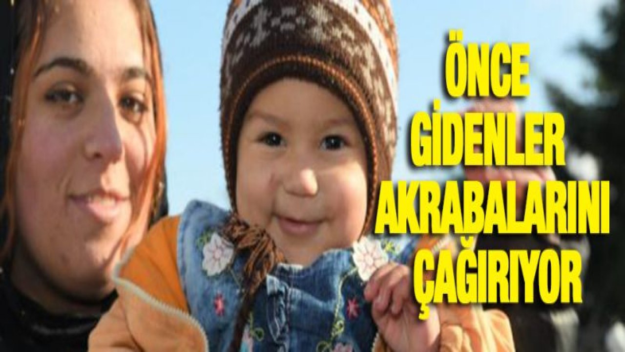 "Suriye'ye dönenler Türkiye'deki akrabalarını çağırıyor"