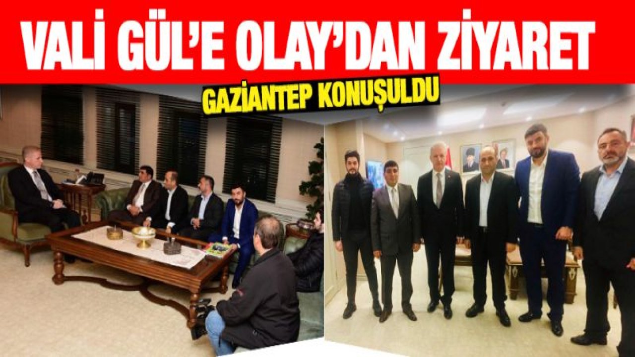 Olay Medya Grubu'ndan Vali Gül'e ziyaret