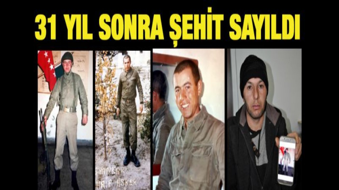 31 yıl sonra şehit sayıldı