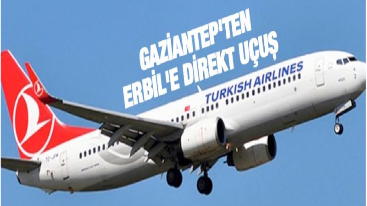 Gaziantep'ten Erbil'e Direkt Uçuş