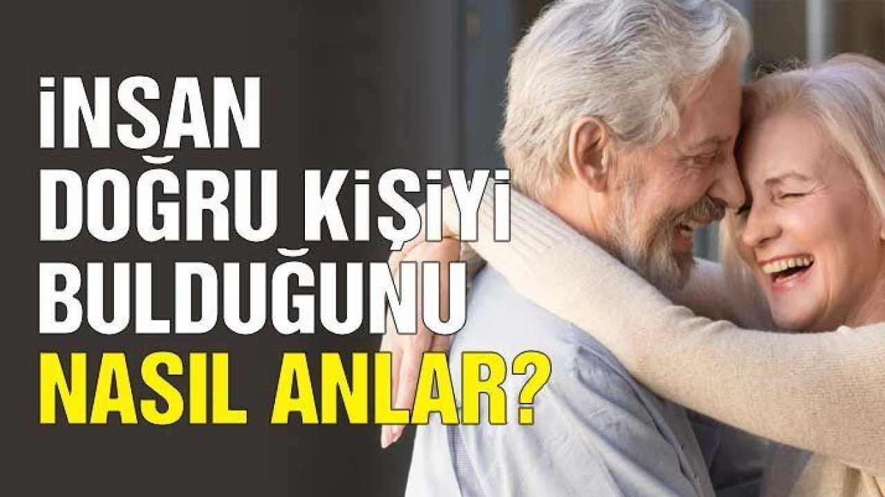 Doğru kişiyi bulduğunuzu gösteren işaretler