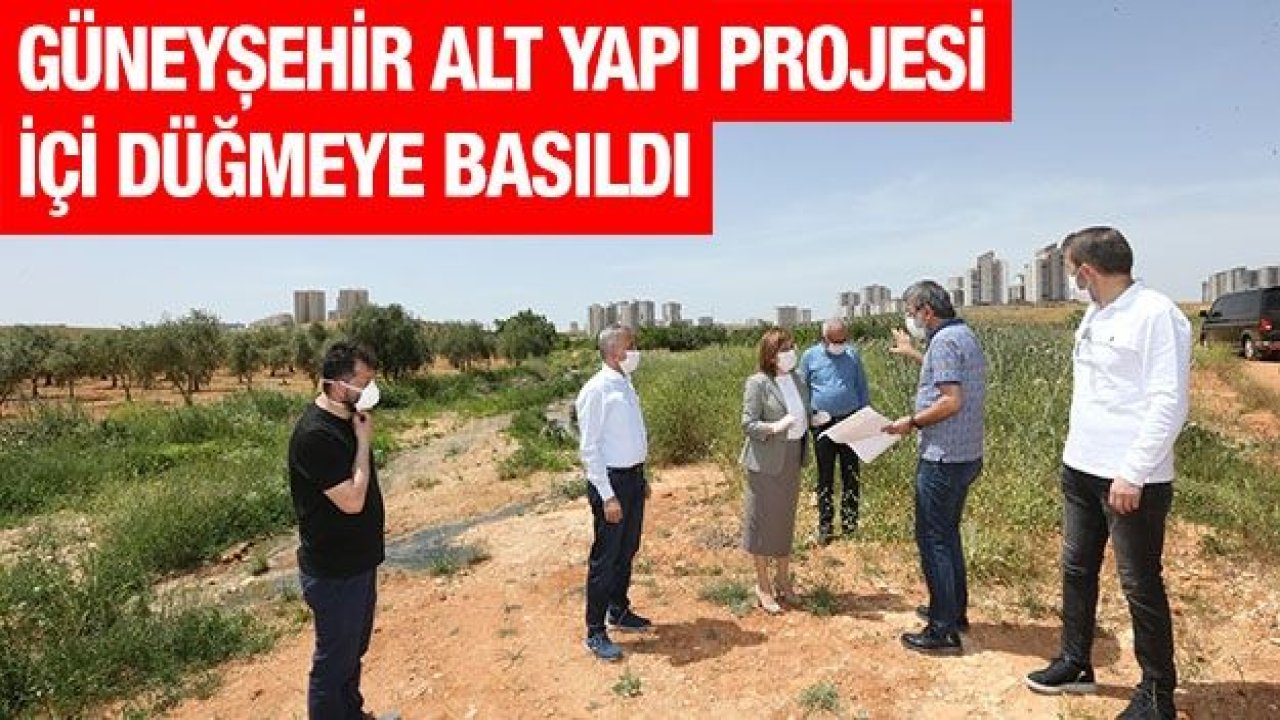 Güneyşehir alt yapı projesi içi düğmeye basıldı