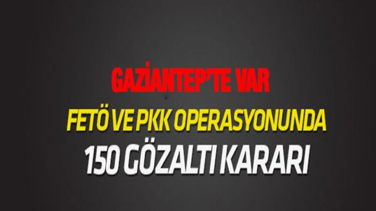 İzmir'de FETÖ, PKK/KCK ve uyuşturucu operasyonları: 150 gözaltı kararı