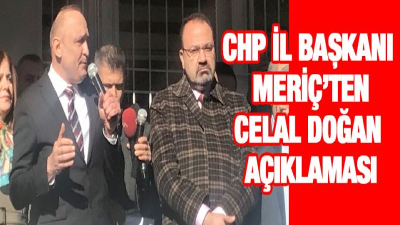 CHP İl Başkanı Meriç'ten, Doğan açıklaması