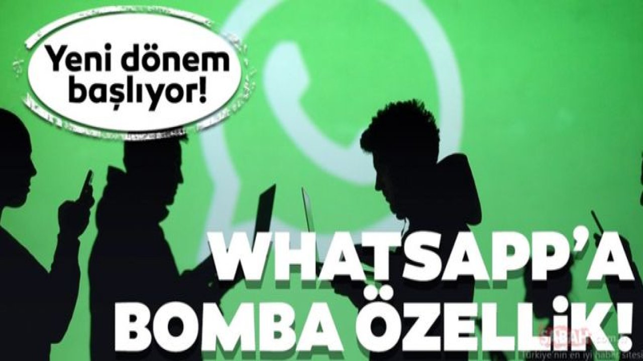 WhatsApp'a bomba özellik geliyor! Yeni dönem başlıyor
