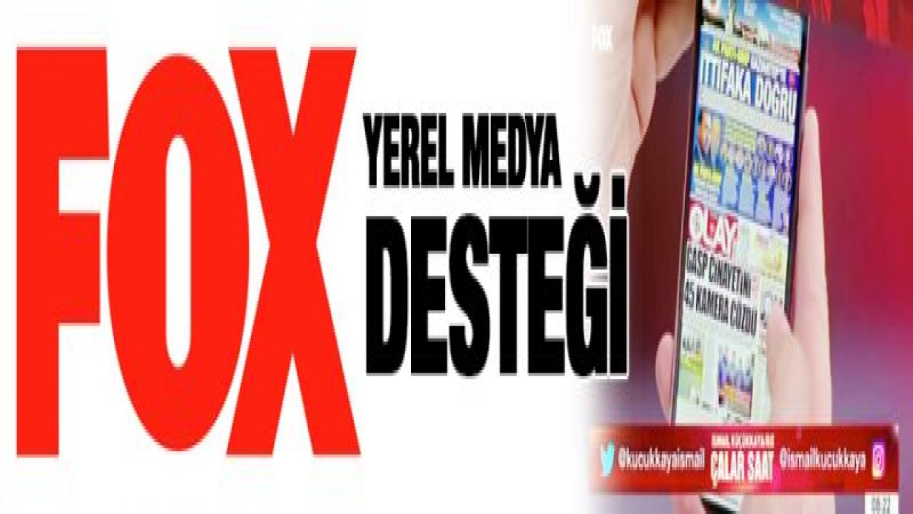FOX TV'den Yerel Medya desteği- Yeni
