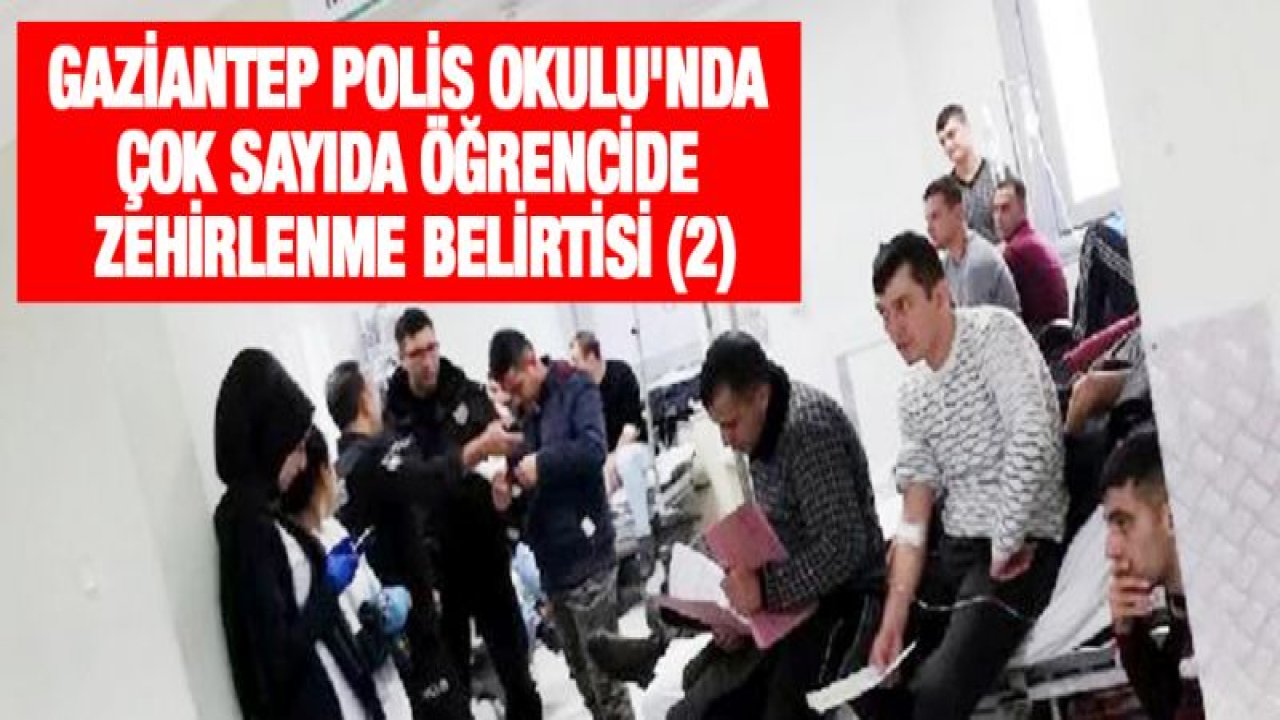 Gaziantep Polis Okulu'nda çok sayıda öğrencide zehirlenme belirtisi (2)