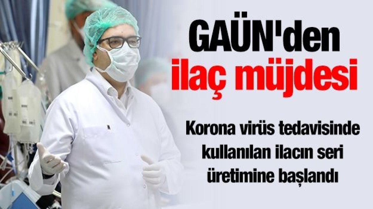 GAÜN'den ilaç müjdesi