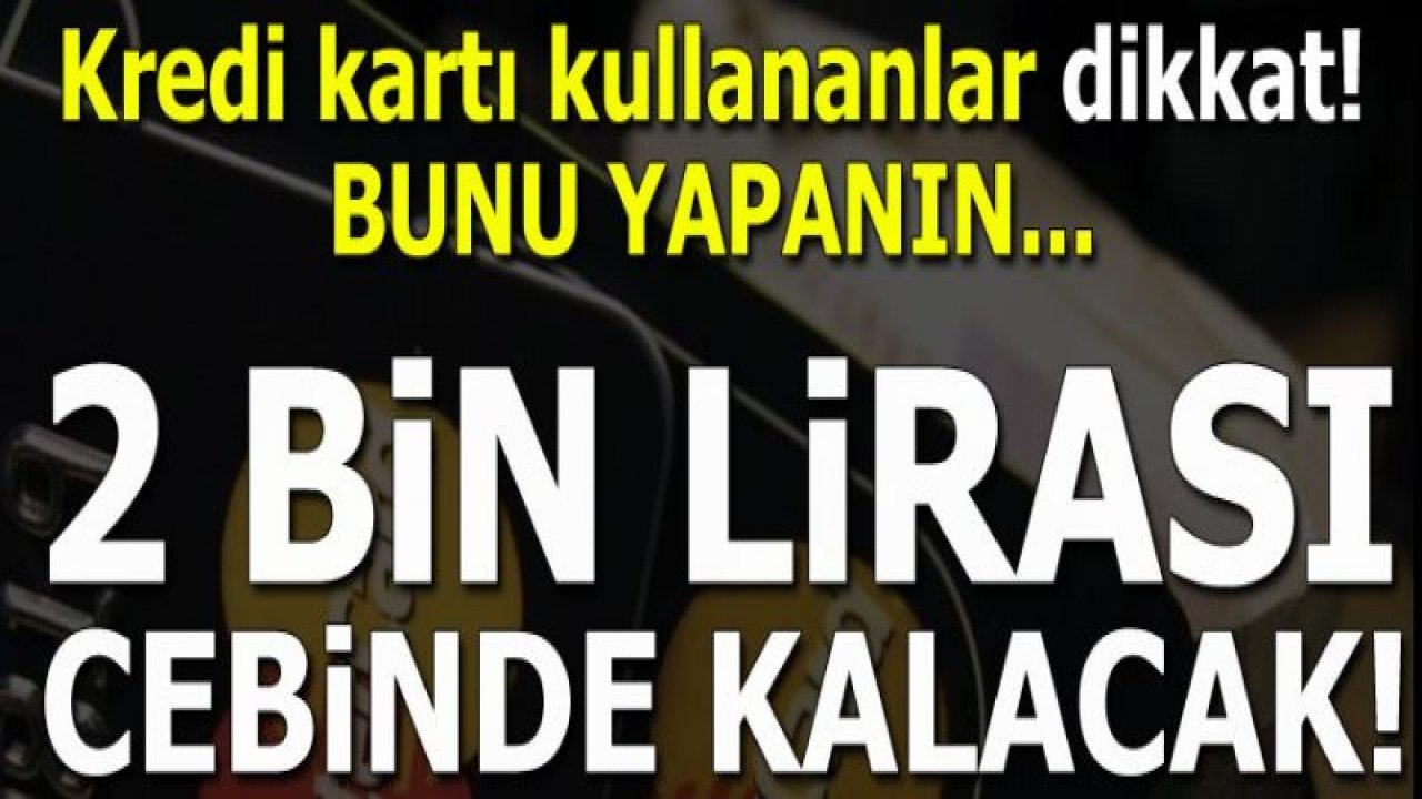 Bunu yapanın 2 bin lirası cebinde kalacak...