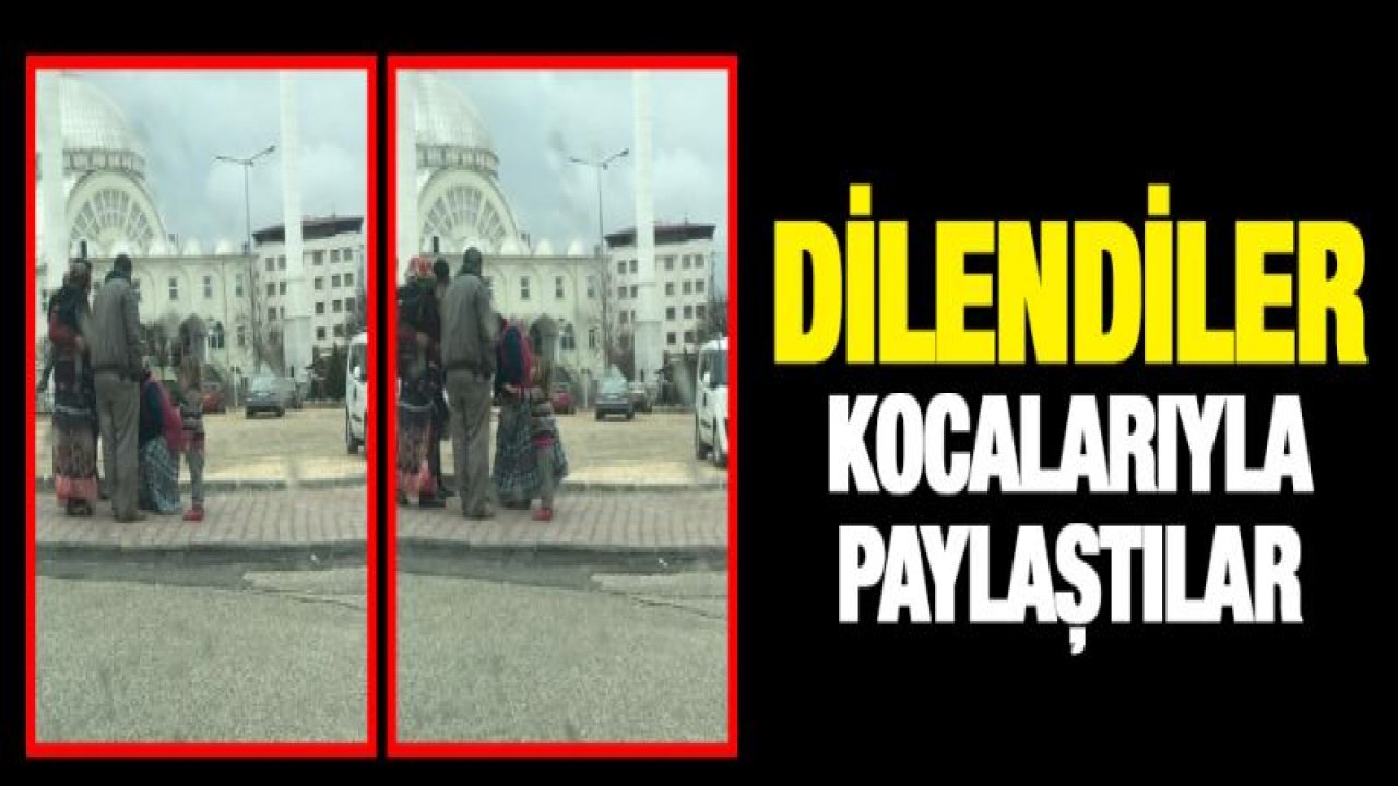 Dilenci kadınlar hasılatı kocalarıyla paylaştı