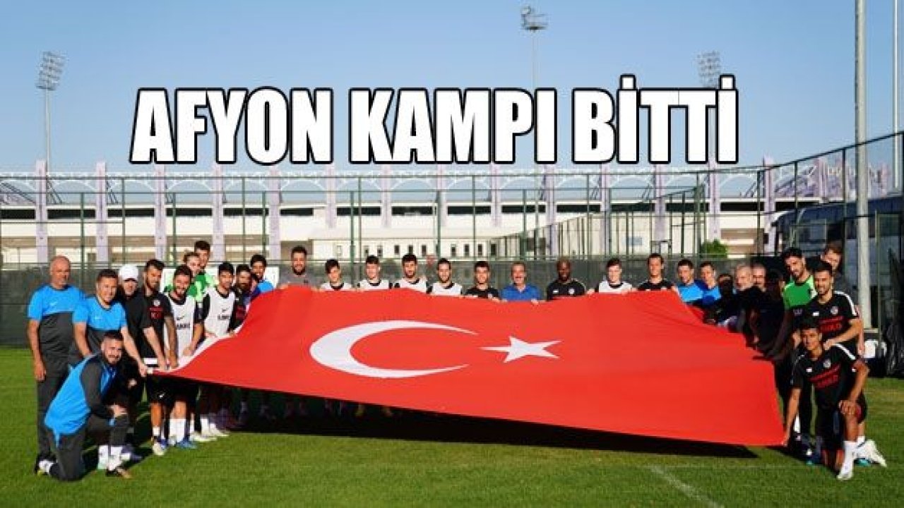 Afyon kampı tamamlandı