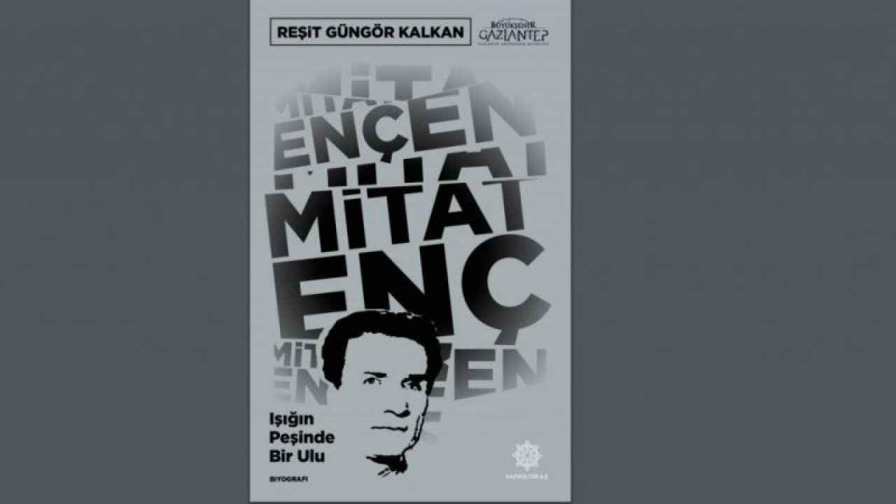 MİTAT ENÇ, GAZİKÜLTÜRLE GELECEK KUŞAKLARA TAŞINACAK