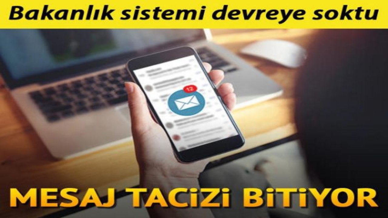 Mesaj tacizi bitiyor