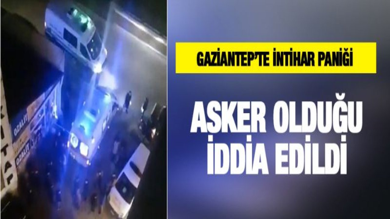 Gaziantep'te intihar paniği!