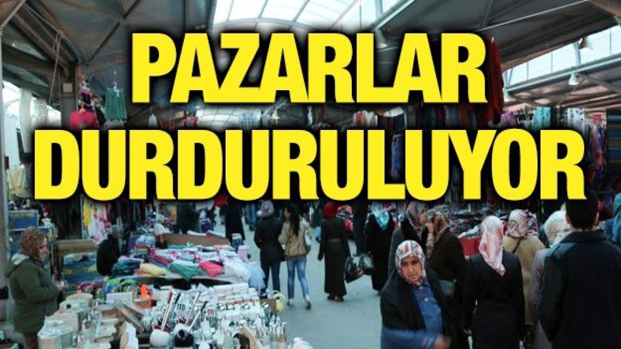 Pazarlar durduruluyor!