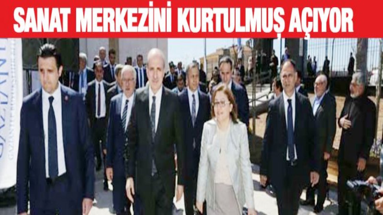 Sanat Merkezini Kurtulmuş açıyor