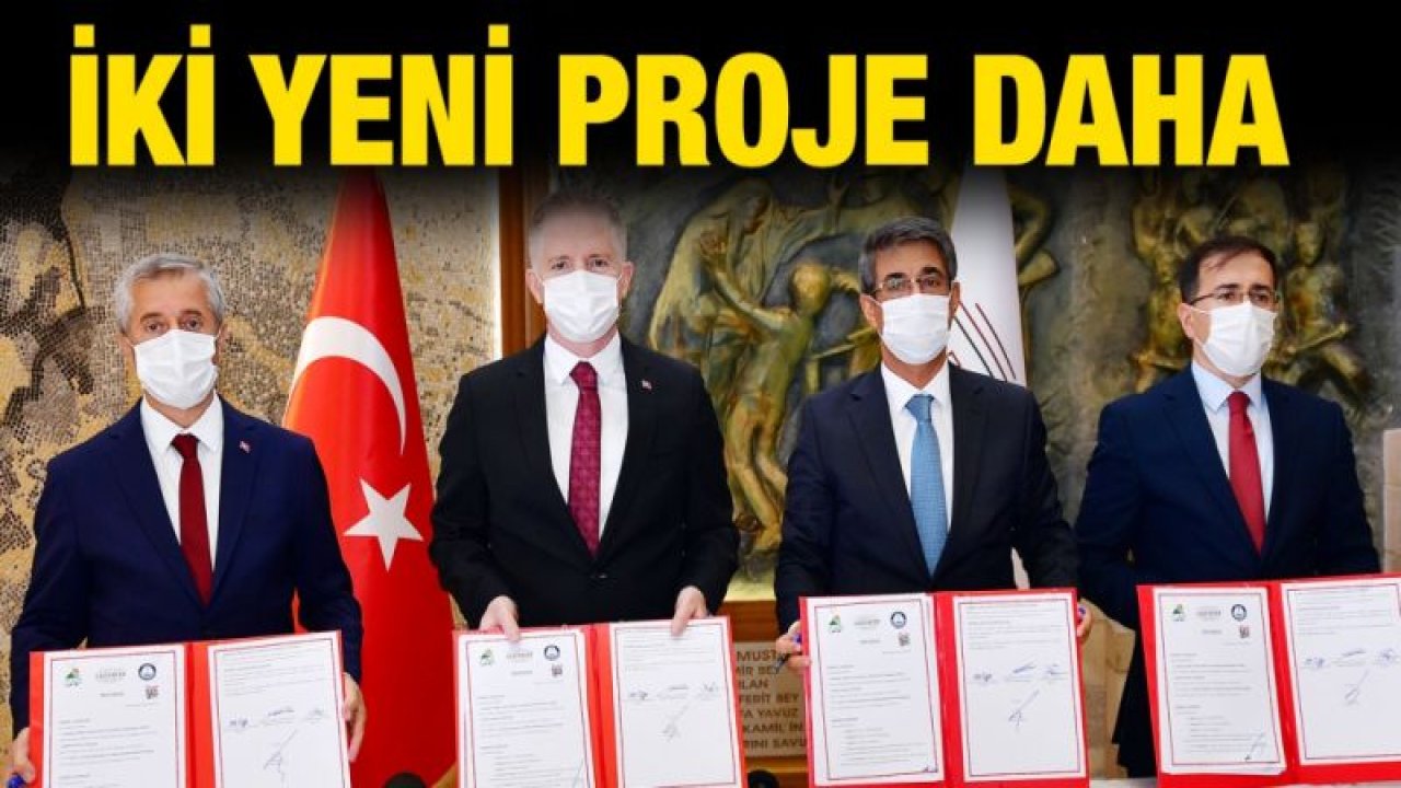 GAZİANTEP’TE İKİ YENİ PROJEYE DAHA HAYATA GEÇİYOR