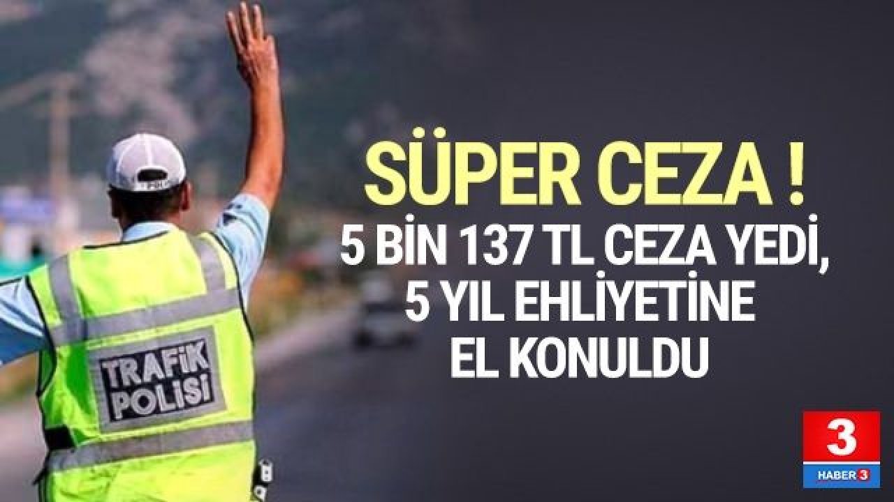 5 bin 167 lira ceza yedi, 5 yıl ehliyetine el koyuldu