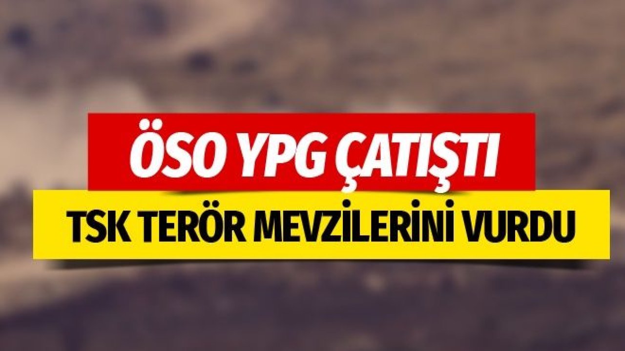 YPG mevzileri vuruldu ÖSO YPG çatışmasında TSK'dan obüs atışı