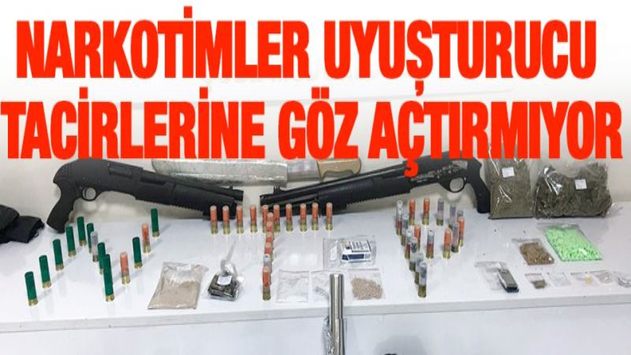 NARKOTİMLER UYUŞTURUCU TACİRLERİNE GÖZ AÇTIRMIYOR