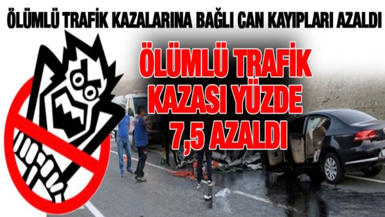 İçişleri Bakanlığı: Ölümlü trafik kazası yüzde 7,5 azaldı