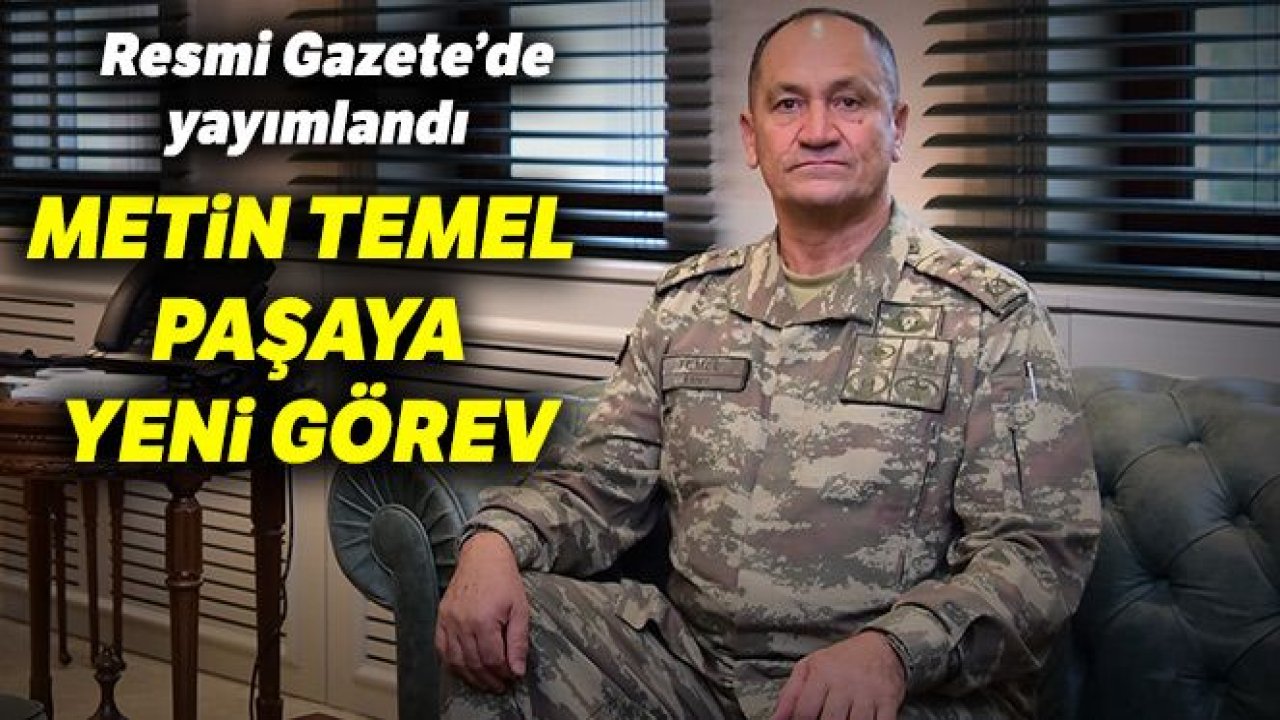 Metin Temel Paşa'ya yeni görev