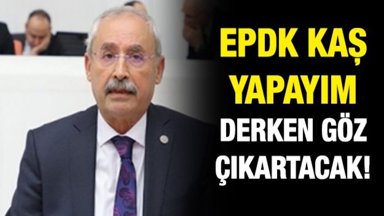 EPDK kaş yapayım derken göz çıkartacak!