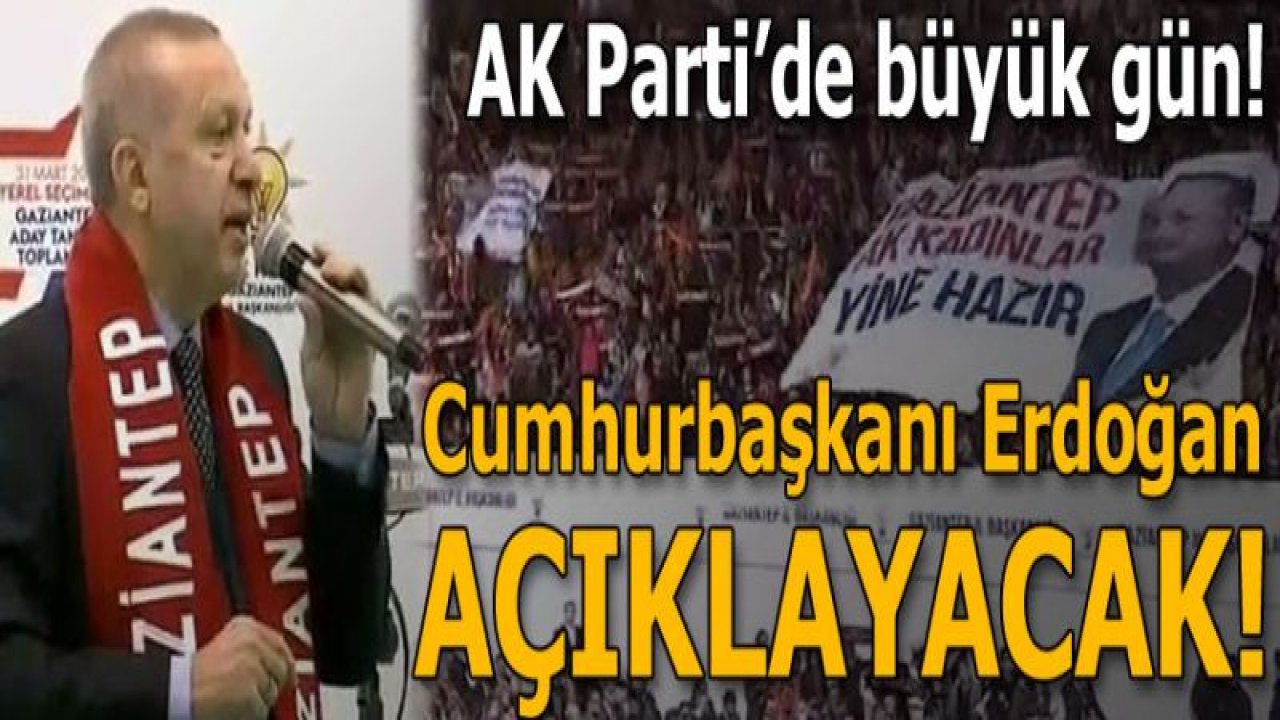 AK Parti'de büyük gün! Cumhurbaşkanı Erdoğan birazdan açıklayacak