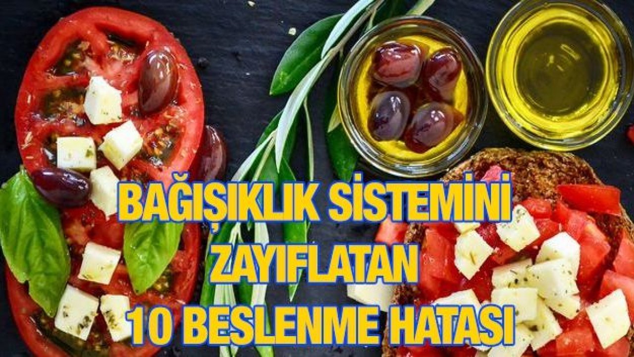 Bağışıklık sistemini zayıflatan beslenme hataları