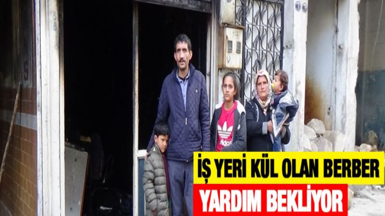 İş yeri kül olan berber yardım bekliyor