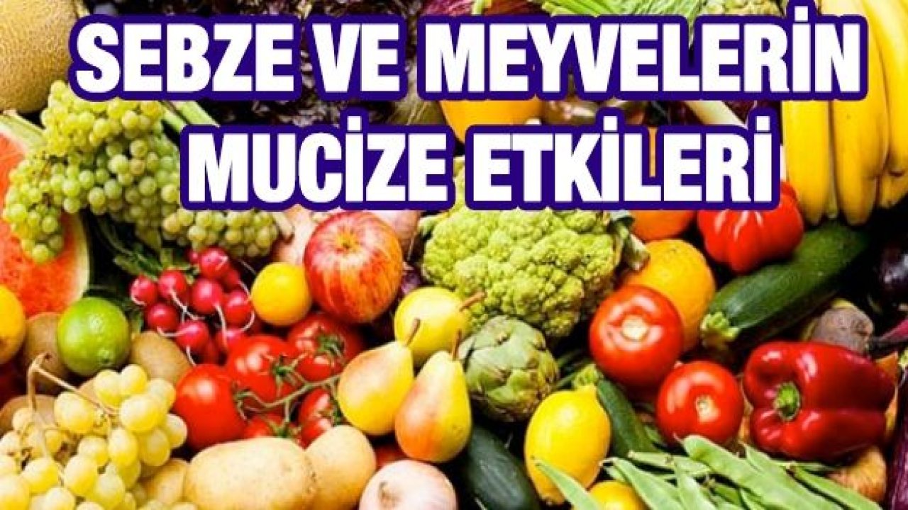Sebze ve Meyvelerin Mucize Etkileri