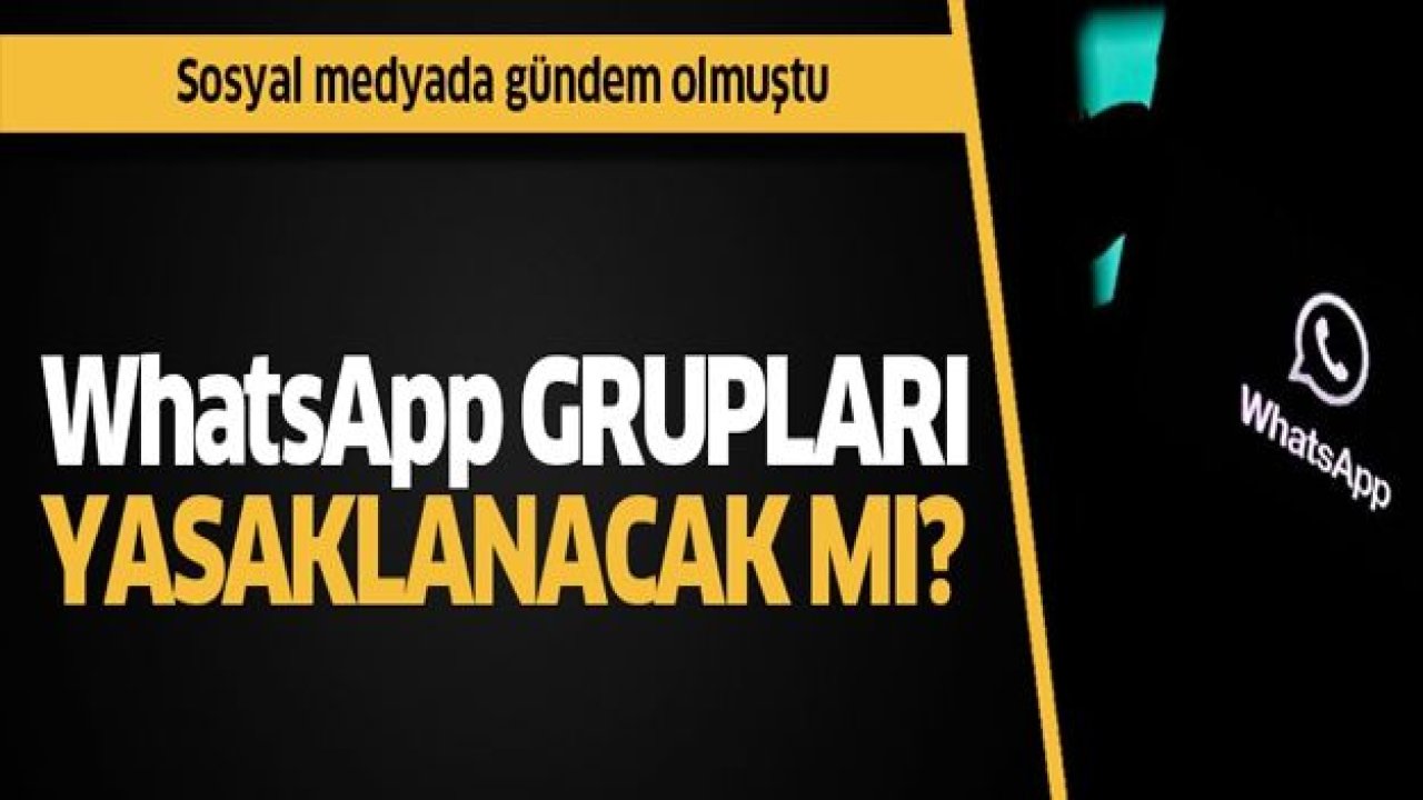 WhatsApp grupları yasaklanacak mı?