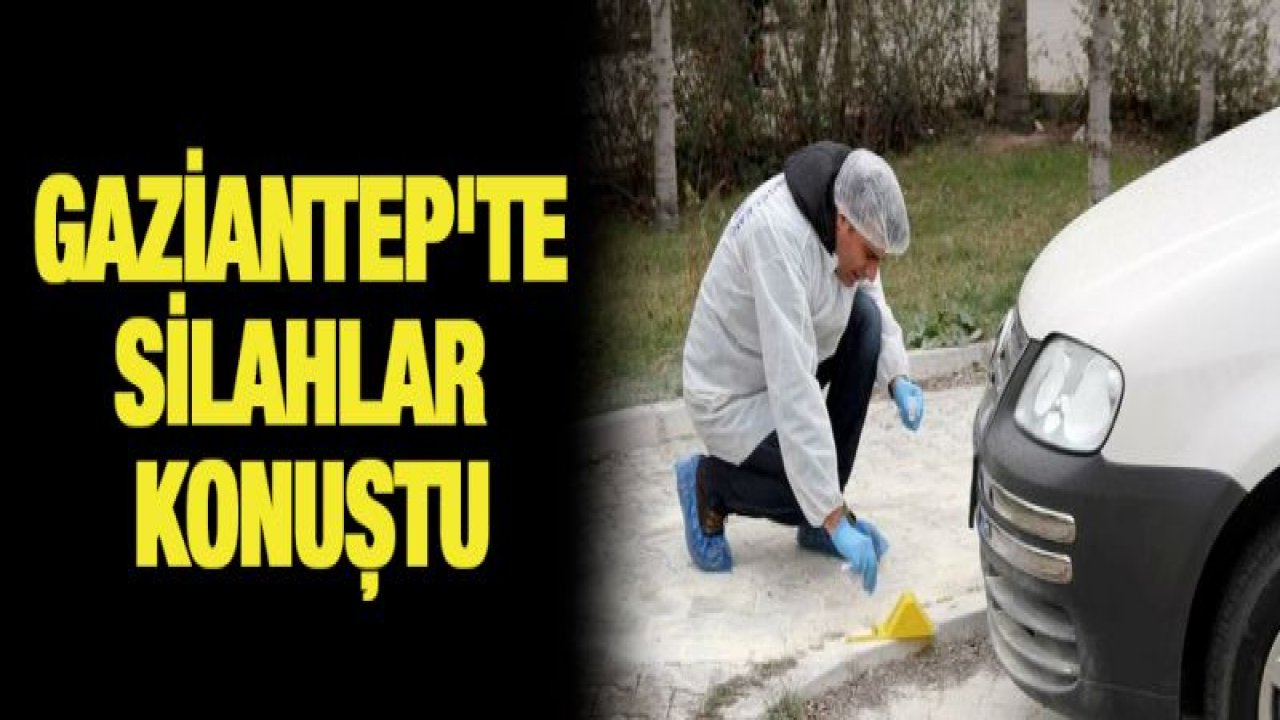 Gaziantep'te silahlar konuştu