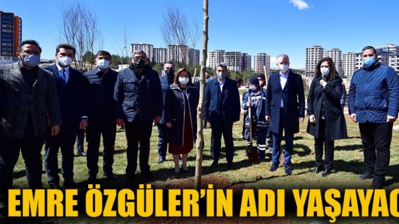 Gaziantep'te Emre Özgüler’in adı yaşayacak