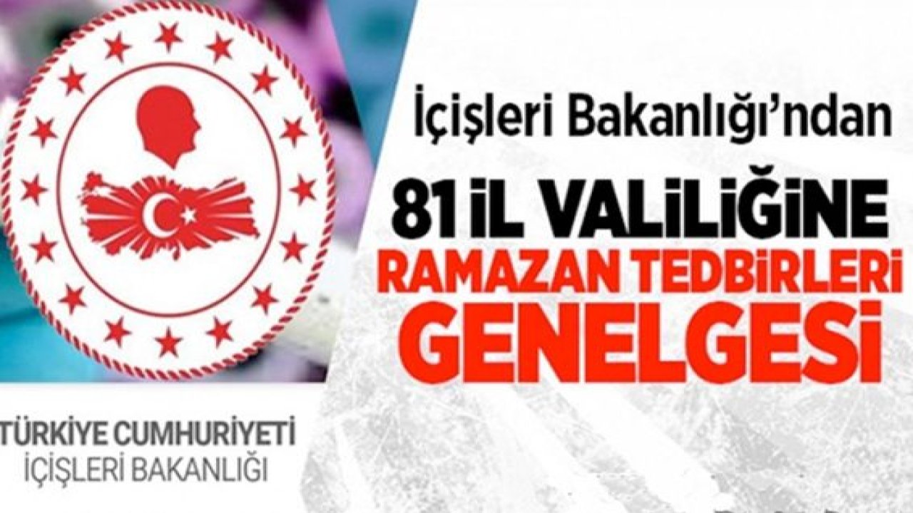İçişleri Bakanlığı'ndan 'Ramazan' genelgesi