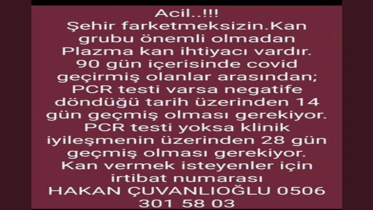 Kan Plazma İhtiyacı Acil...Covid 19 testi pozitif çıkmış hasta için plazma bağışı