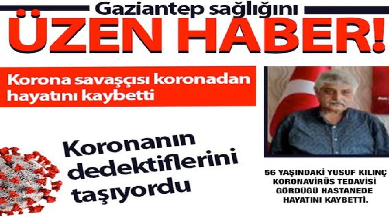 Filyasyon ekibi şoförü Yusuf Kılınç koronaya yenildi