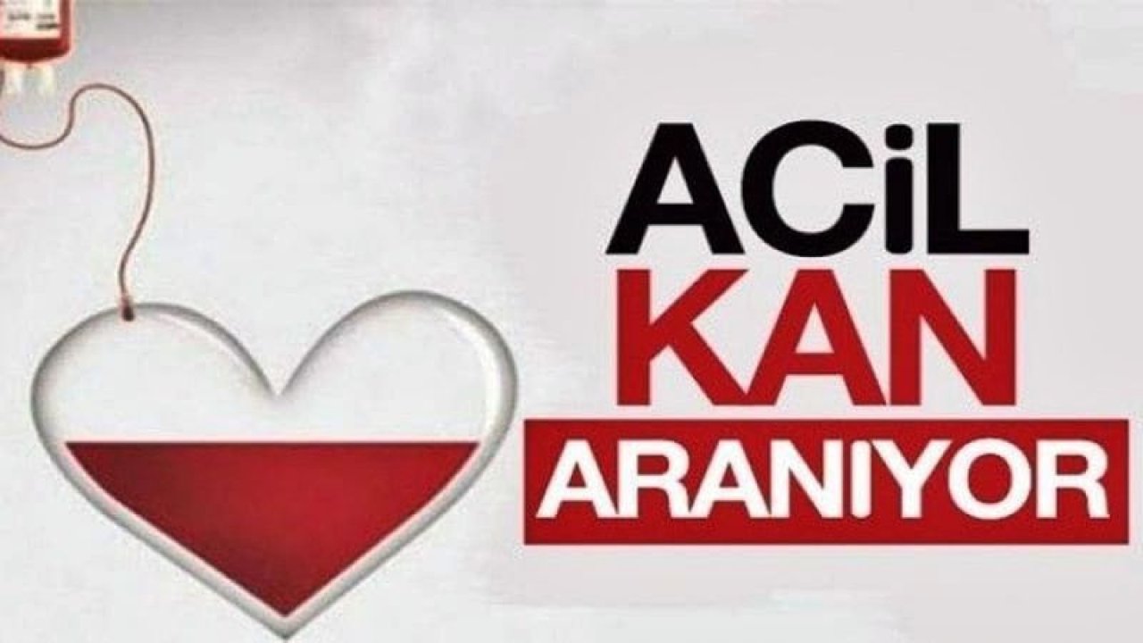 Acil kan aranıyor