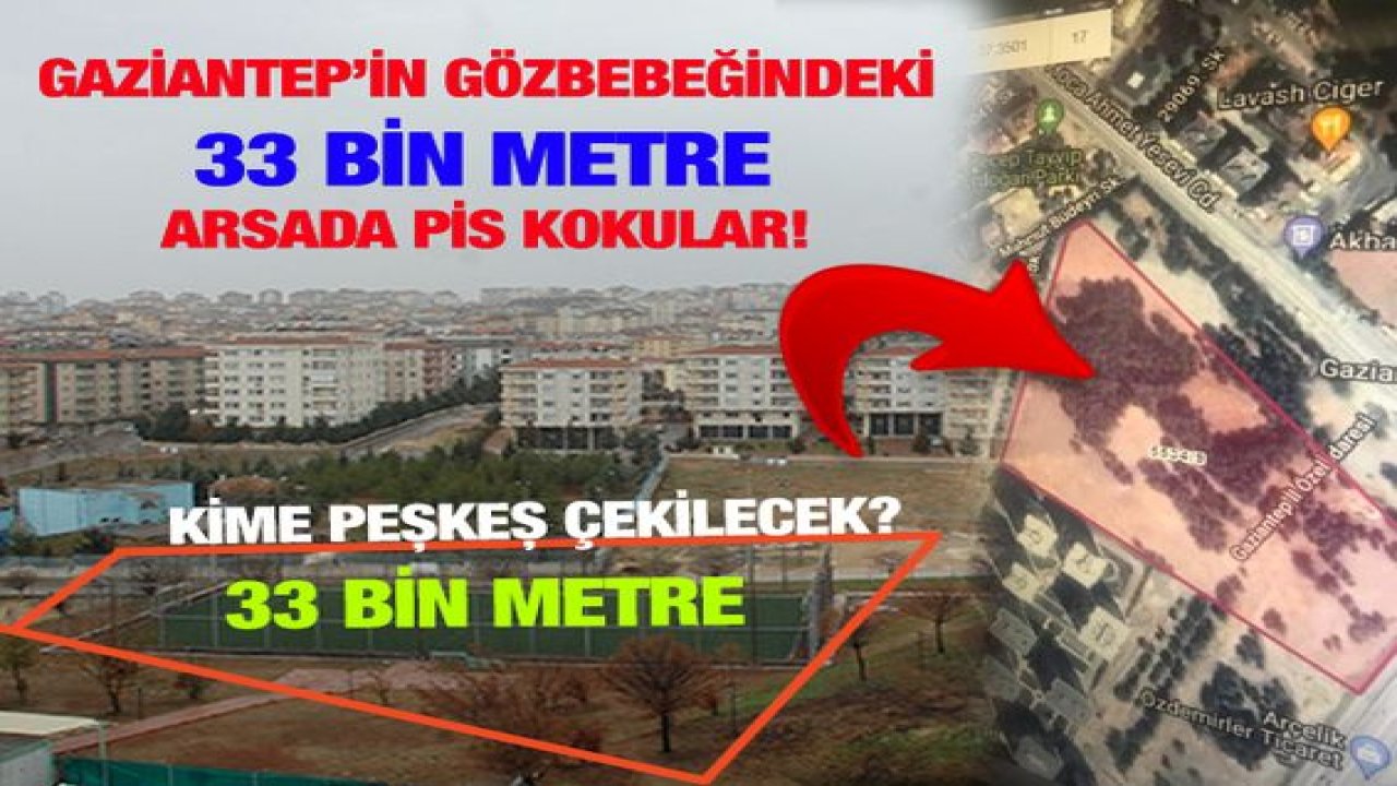 Gaziantep’in Gözbebeğindeki 33 Bin Metre Arsada Pis Kokular!
