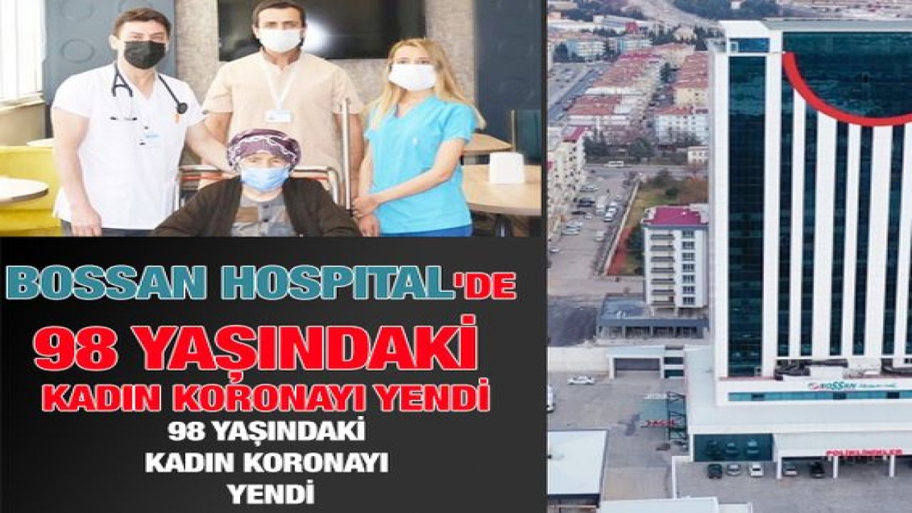 Bossan Hospital'de, 98 yaşındaki kadın koronayı yendi